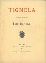 Tignola. Commedia in tre atti