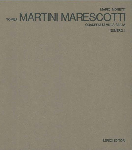 Tomba Martini Marescotti. Quaderni di Villa Giulia - Mario Moretti - copertina