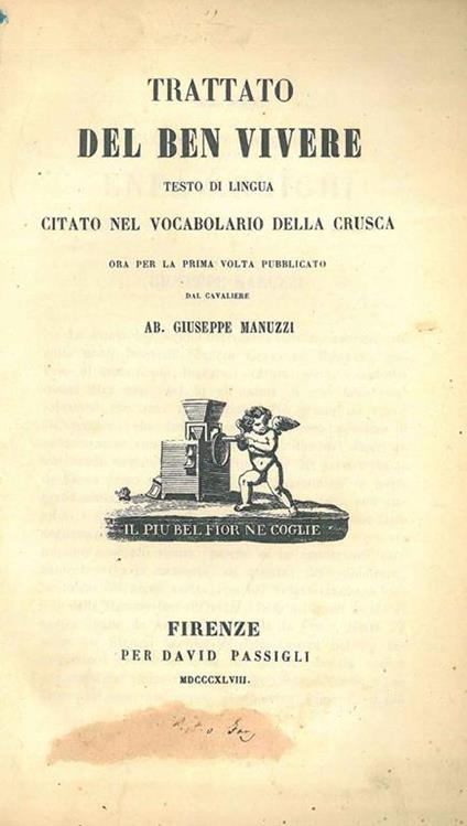 Trattato di ben vivere. Testo di lingua citato nel vocabolario della Crusca ora per la prima volta pubblicato - Giuseppe Manuzzi - copertina
