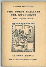Tre poeti italiani del novecento. Saba - Ungaretti - Montale