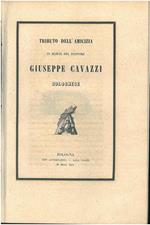 Tributo dell'amicizia in morte del dottore Giuseppe Cavazzi Bolognese