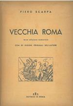 Vecchia Roma. 3° edizione aumentata con 85 disegni originali dell'autore