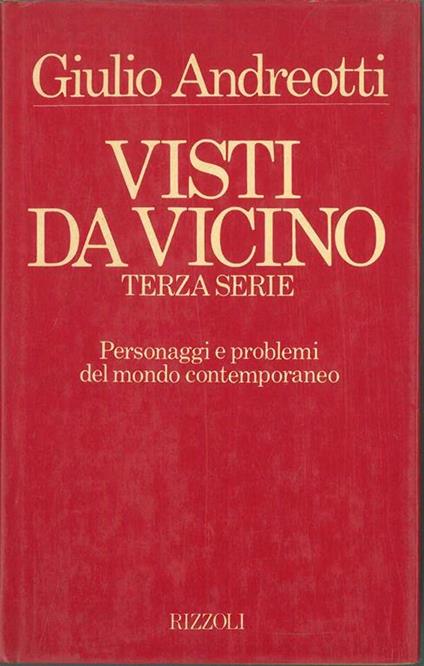 Visti da vicino. Terza serie. Personaggi e problemi del mondo contemporaneo - Giulio Andreotti - copertina