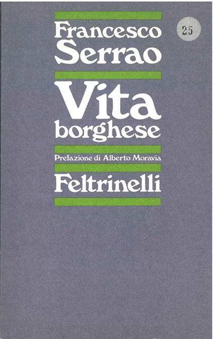 Vita borghese Prefazione di A. Moravia. Copia autografata - Francesco Serrao - copertina