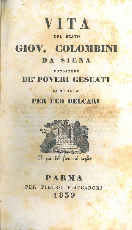 Vita del beato Giov. Colombini da Siena fondatore de' poveri gesuati - Feo Belcari - copertina