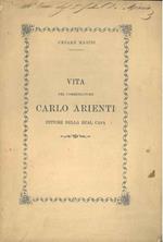 Vita del commendatore Carlo Arienti pittore della Real Casa
