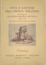 Vita e costumi dell'antica Bologna nelle stampe di Giuseppe Maria Mitelli. 1634-1718. Catalogo: Circolo artistico bologna, novembre-dicembre 1951