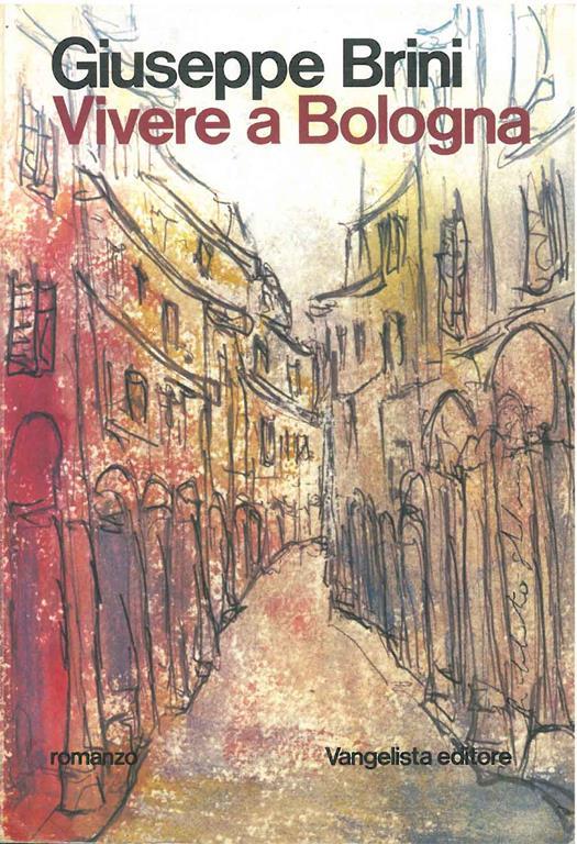 Vivere a Bologna. Copia autografata - Giuseppe Brini - copertina