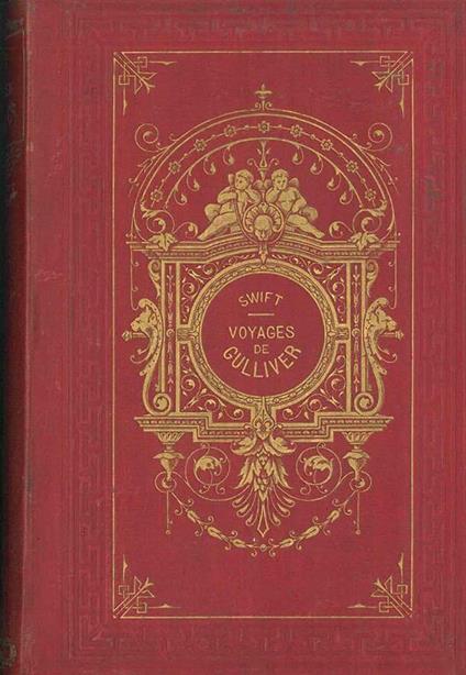 Voyages de Gulliver dans des contrées lointaines par Swift. Traduction nouvelle précédé d'une notice biographique et littéraire par Walter Scott. Illustrations de Grandville - Jonathan Swift - copertina