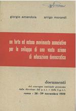 Un forte ed esteso movimento associativo per lo sviluppo di una vasta azione di educazione democratica. Documenti del convegno nazionale promosso dalla deirezione del PCI e dalla FGCI, roma, novembre 1959