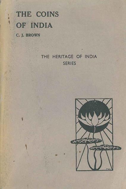 The Heritage of India Series. The Coins of India... With Twelwe Plates - Christy Brown - copertina