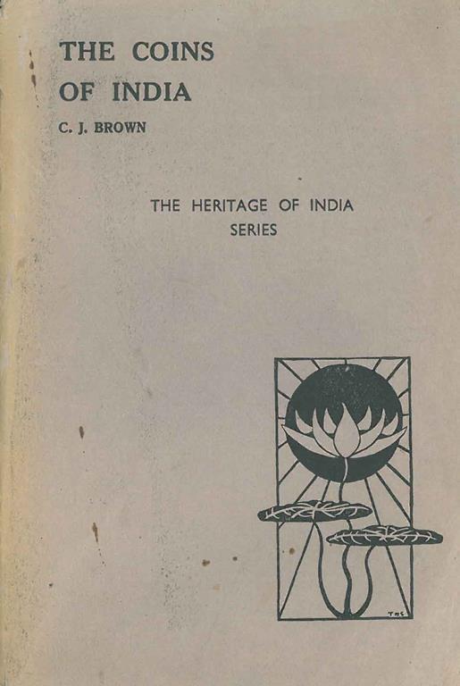 The Heritage of India Series. The Coins of India... With Twelwe Plates - Christy Brown - copertina