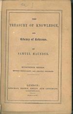 The Treasury of knowledge and library of reference. Part I: Dictionary of the english language Part II: A new universal gazetter