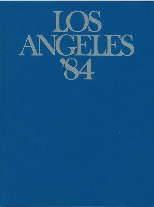 Los Angeles '84. (Fotografie delle Olimpiadi). Il solo 3° volume - copertina