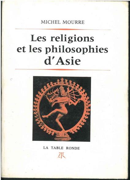 Les religions et les philosophies d'Asie - Michel Mourre - copertina