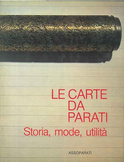 Le carte da parati. Storia, mode, utilità - copertina