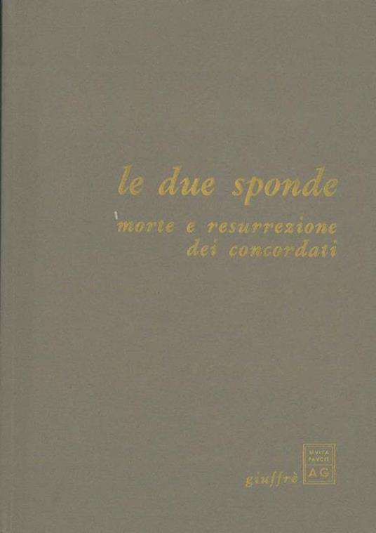 Le due sponde. Morte e resurrezione dei concordati Una nota di G. Giuffré - Paolo Bellini - copertina