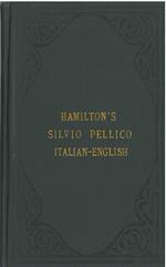 Le mie prigioni. Memorie di Silvio Pellico adapted to the Hamiltonian System by an analytical and interlineal translation. For the use of schools