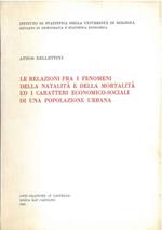 Le relazioni fra i fenomeni della natalità e della mortalità ed i caratteri economico-sociali di una popolazione urbana