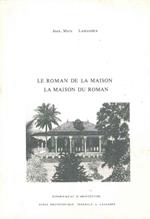 Le Roman de la maison. La maison du roman. Collaboration pour la publication M. A. Prénat