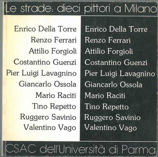 Le strade: dieci pittori a Milano. Della Torre - Ferrari - Forgioli - Guenzi - Lavagnino - Ossola - Raciti - Repetto - Savinio - Vago - Arturo C. Quintavalle - copertina