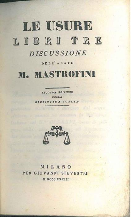 Le usure. Libri tre. Discussione dell'Abbate M. Mastrofini. Seconda edizione della Biblioteca Scelta - Marco Mastrofini - copertina