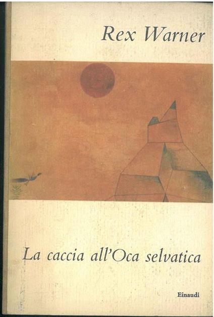 La caccia all'oca selvatica - Rex Warner - copertina