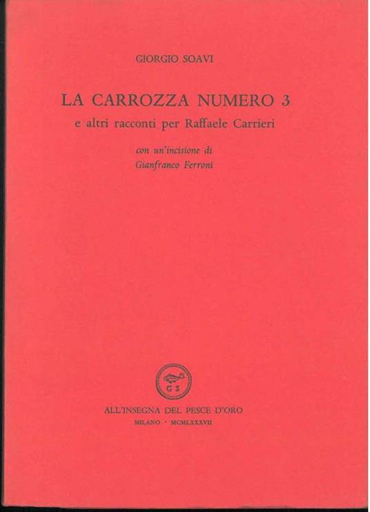 La carrozza numero 3 e altri racconti per Raffaele Carrieri - Giorgio Soavi - copertina