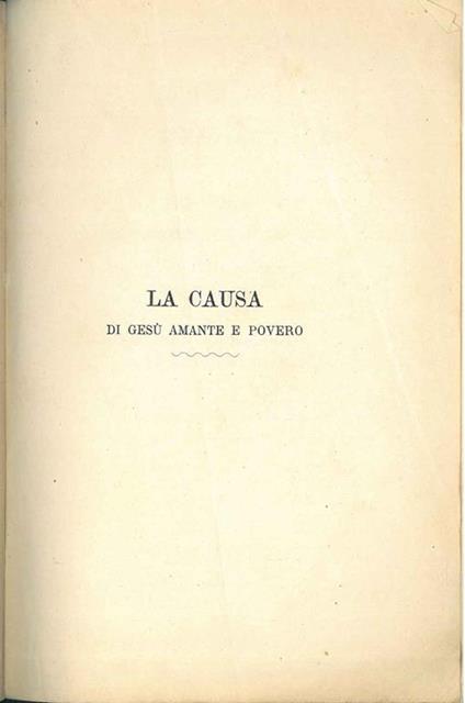La causa di Gesù amante e povero. Discorso del Cardinale Alimonda recitato nella chiesa del Gesù in Roma il 29 febbraio del 1880 per l'adorazione al SSmo Sacramento e l'opera delle povere Chiese - (Cardinale Alimonda - copertina