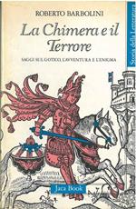 La chimera e il terrore. Saggi sul gotico, l'avventura e l'enigma