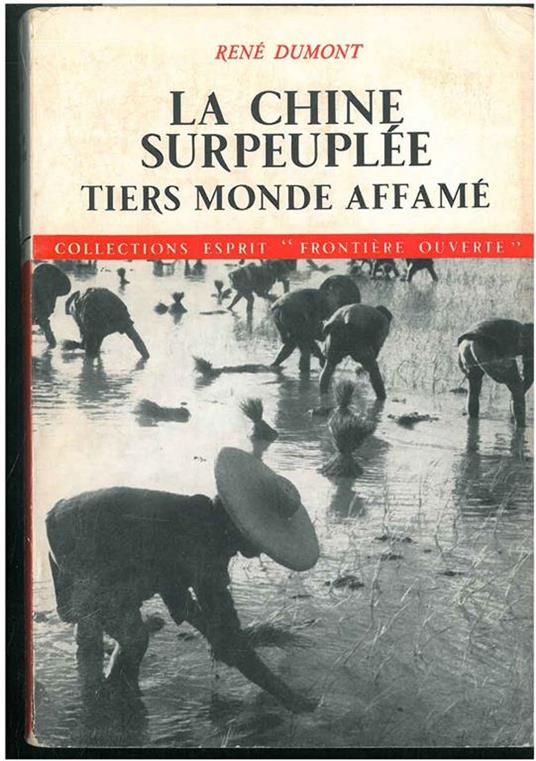 La Chine surpeuplée. Tiers-Monde Affamé - René Dumont - copertina