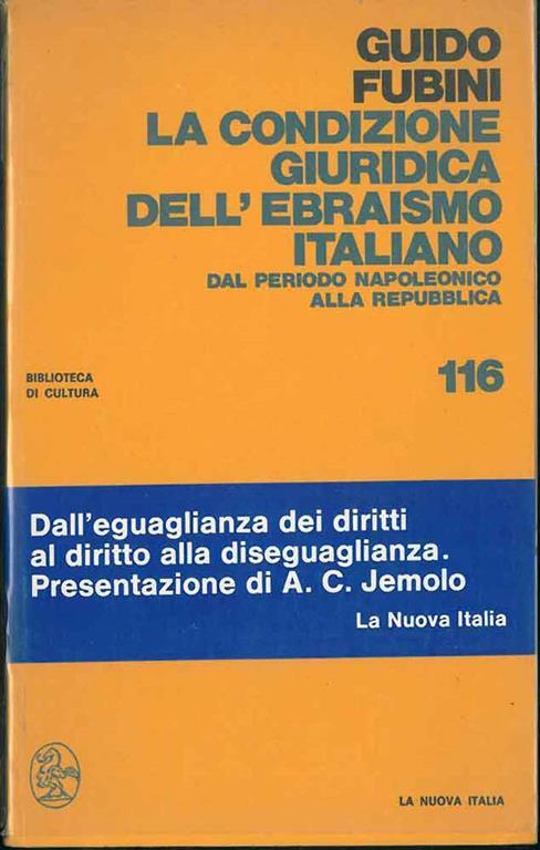 La condizione giuridica dell'ebraismo italiano dal periodo napoleonico alla Repubblica. Presentazione di A. Carlo Jemolo - Guido Fubini - copertina