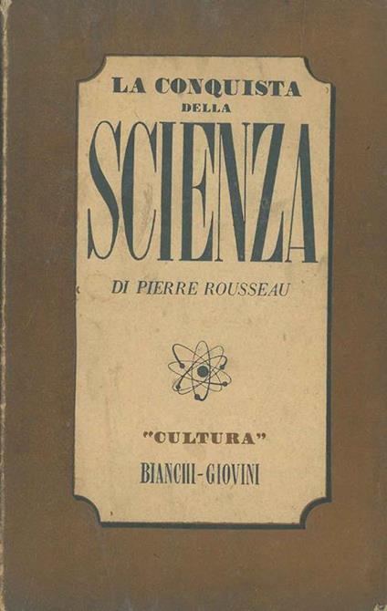 La conquista della scienza - Pierre Rousseau - copertina