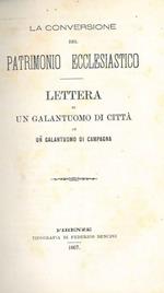 La conversione del patrimonio ecclesiastico. Lettera di un galantuomo di città ad un galantuomo di campagna
