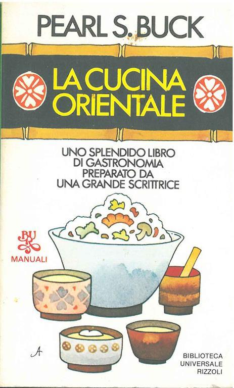 La cucina orientale. Traduzione di E. Spagnol - Pearl S. Buck - copertina