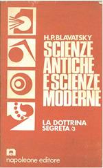 La dottrina segreta. 3: Scienze antiche e scienze moderne