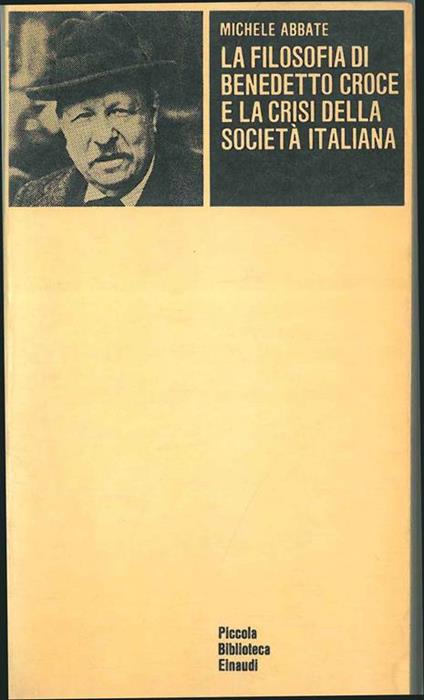 La filosofia di Benedetto Croce e la crisi della società italiana - Michele Abbate - copertina