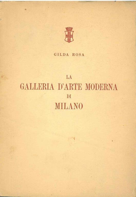 La galleria d'Arte Moderna di Milano - Gilda Rosa - copertina
