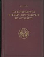 La letteratura di Roma repubblicana ed augustea. Storia di Roma, volume XXIV
