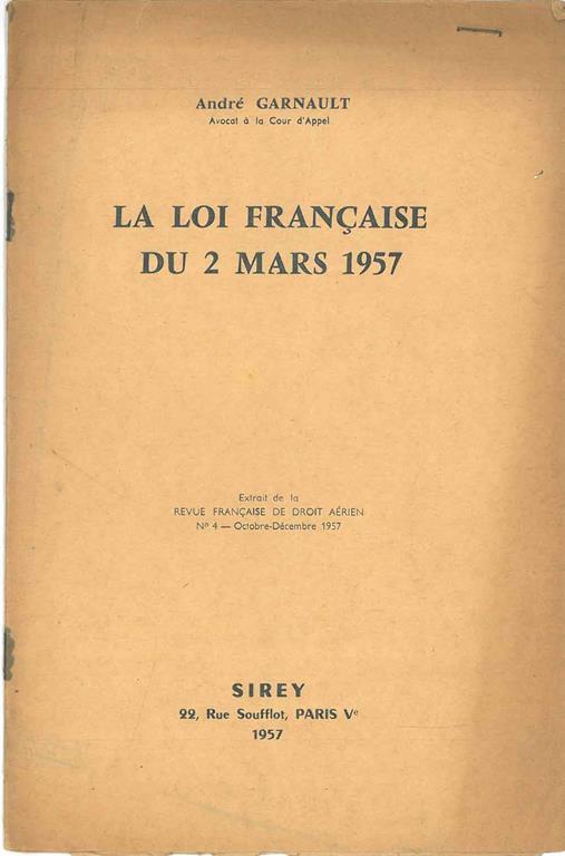La loi française du 2 mars 1957 Estratto dalla "Revue française de droit aérien" - André Garnault - copertina