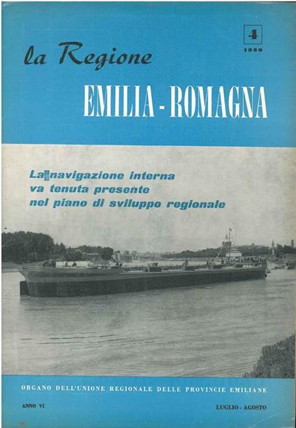 La navigazione interna va tenuta presente nel piano di sviluppo regionale. Numero monografico de La Regione Emilia Romagna, n. 4, 1960 - copertina