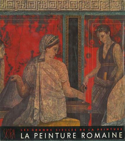 La peinture romaine. Les grande siècles de la peinture - Amedeo Maiuri - copertina