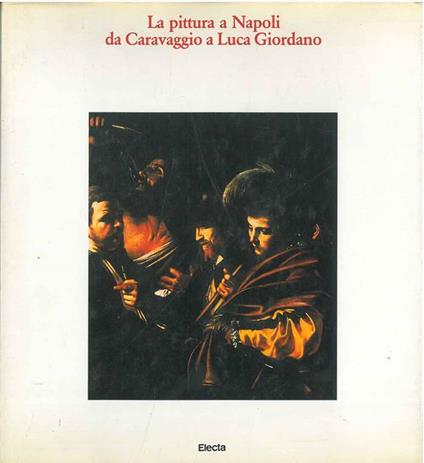 La pittura a Napoli da Caravaggio a Luca Giordano - copertina