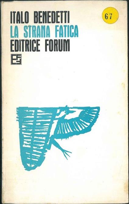 La strana fatica Introduzione di P. Amatiello. Copia autografata - Italo Benedetti - copertina