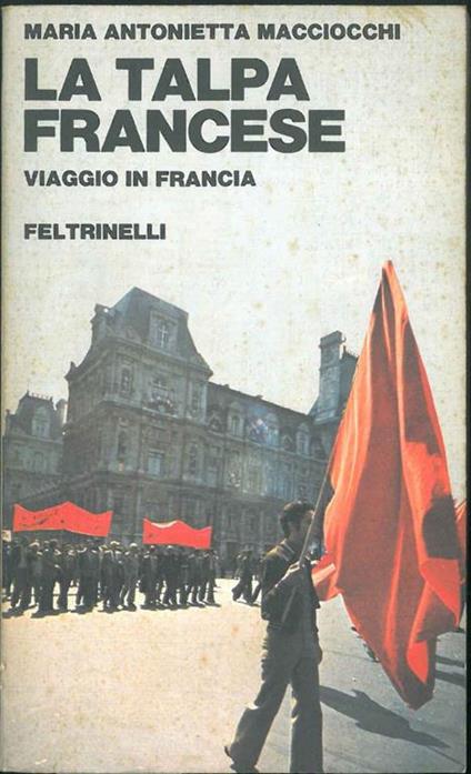 La talpa francese. Viaggio in Francia. Copia autografata - M. Antonietta Macciocchi - copertina