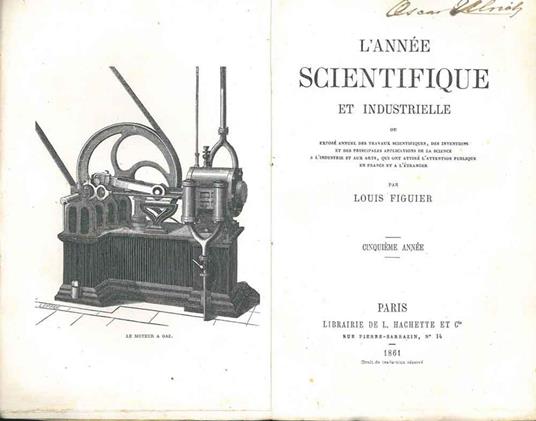 L' année scientifique et industrielle ou exposé annuel des travaux scientifiques, des invenctions, et des principales applications de la science a l'industrie et aux arts, qui ont attiré l'attention publique en France et a l'etranger Volumi dal 1860 al  - Luigi Figuier - copertina