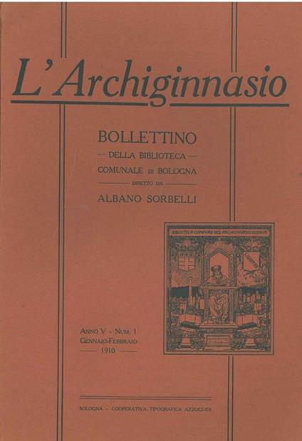 L' Archiginnasio. Bollettino della biblioteca comunale di Bologna. Anno V, 1910, annata completa - Albano Sorbelli - copertina