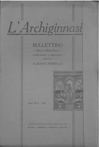 L' Archiginnasio. Bullettino della biblioteca comunale di Bologna. Anno XVII, 1922. Annata completa - Albano Sorbelli - copertina