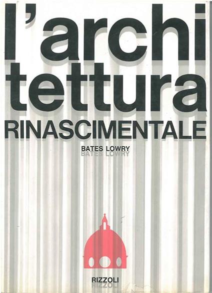 L' architettura rinascimentale - Bates Lowry - copertina