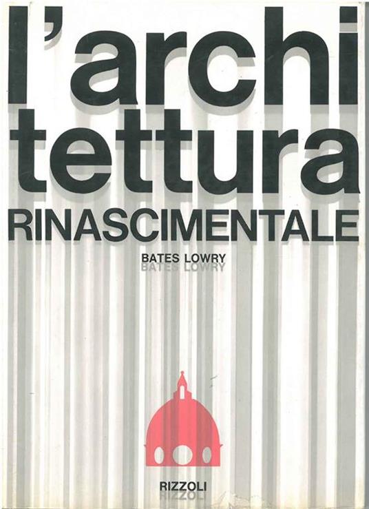 L' architettura rinascimentale - Bates Lowry - copertina